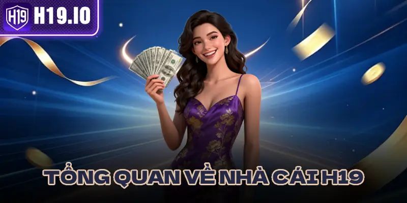 TÌM HIỂU VỀ H19 - CỰC HOT TRÊN THỊ TRƯỜNG